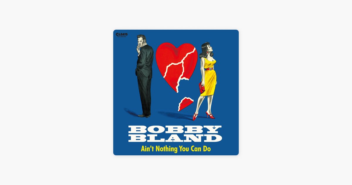 Ain't Nothing You Can Do - Album by Bobby 