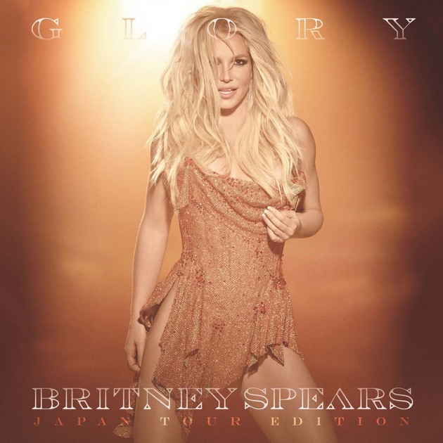 Glory (Japan Tour Edition) - Album by Britney Spears - Apple Music