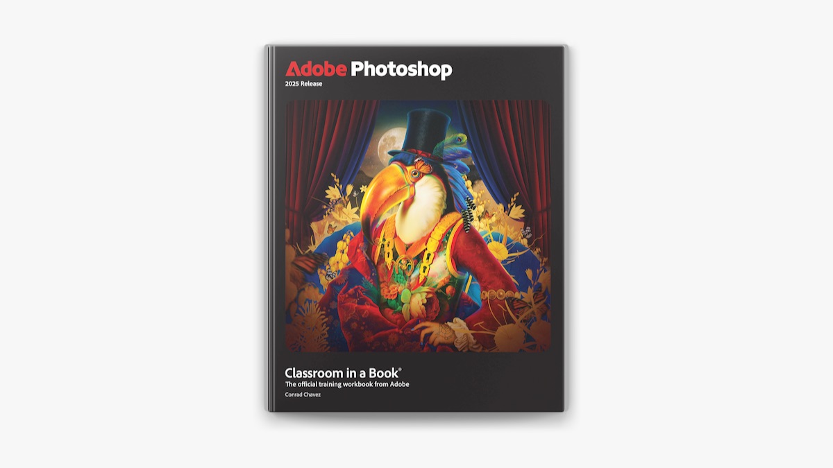 Adobe Photoshop Classroom in a Book 2025 Release by Conrad Chavez