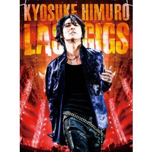 KYOSUKE HIMURO LAST GIGS＜通常盤＞【DVD】/氷室京介[DVD]【返品種別A