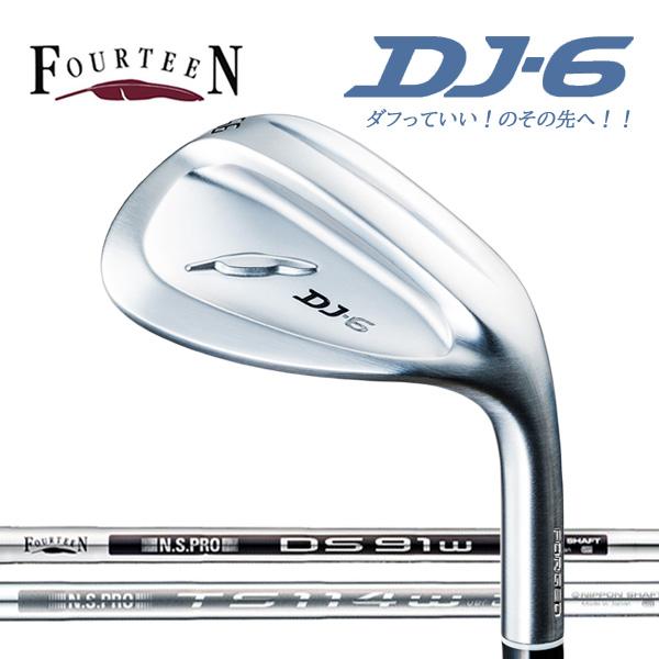 DJ FOURTEEN フォーティーン DJ-6 ウェッジ（DS-91w・TS-114w_Ver2