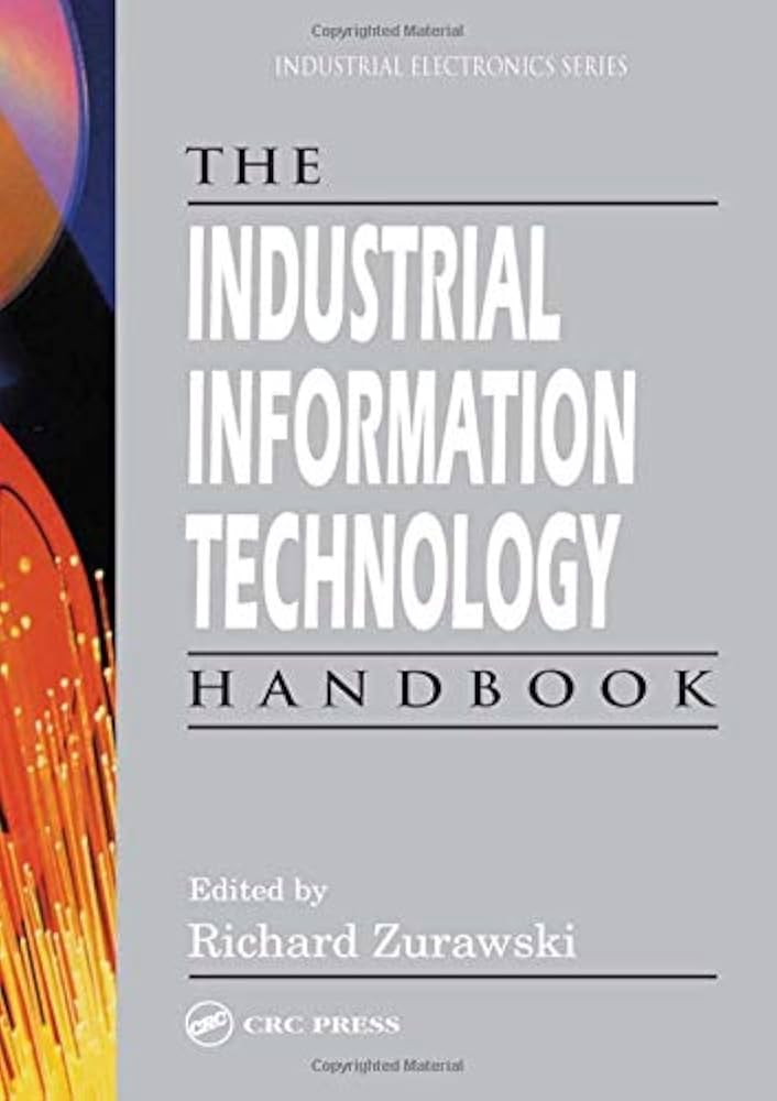 The Industrial Information Technology Handbook (Industrial