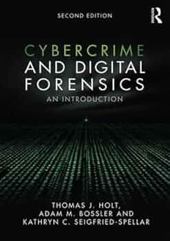 Cybercrime and Digital Forensics: An Introduction: Holt, Thomas J
