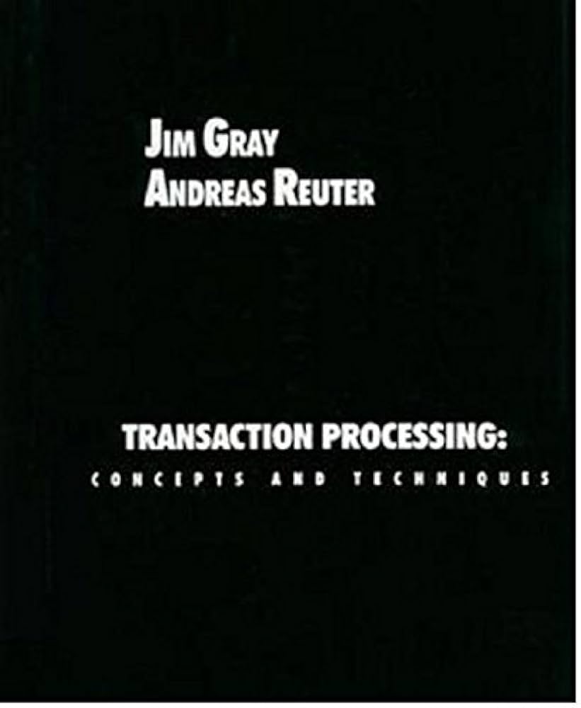 Transaction Processing: Concepts and Techniques (The Morgan
