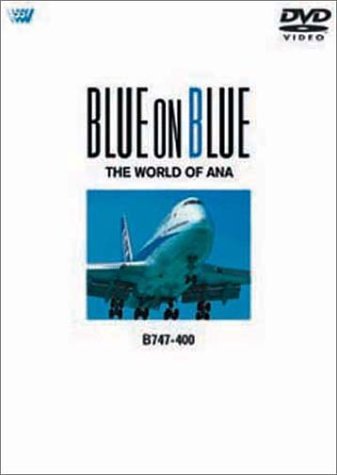 Amazon.co.jp: BLUE ON BLUE THE WORLD OF ANA B747-400 [DVD] : DVD