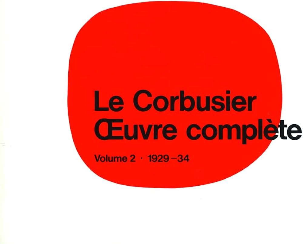 Le Corbusier - Œuvre complète Volume 2: 1929-1934: Volume 2: 1929