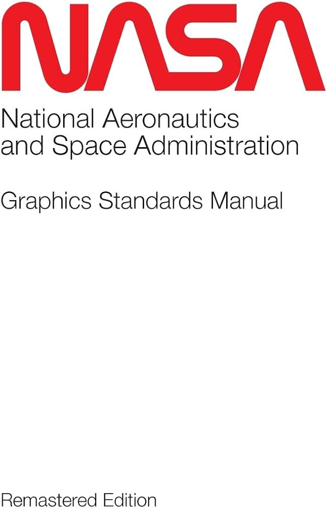 NASA Graphics Standards Manual Remastered Edition: Darnell, Tony