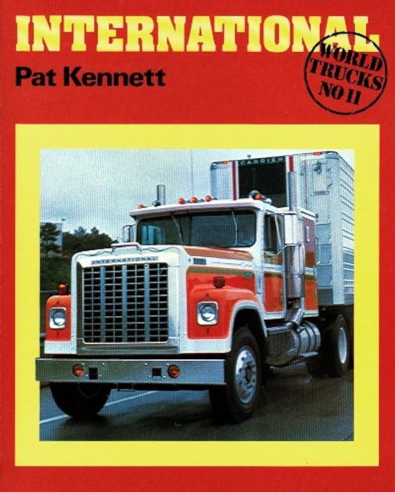 International (World trucks): Pat Kennett: 9780850594492: Amazon