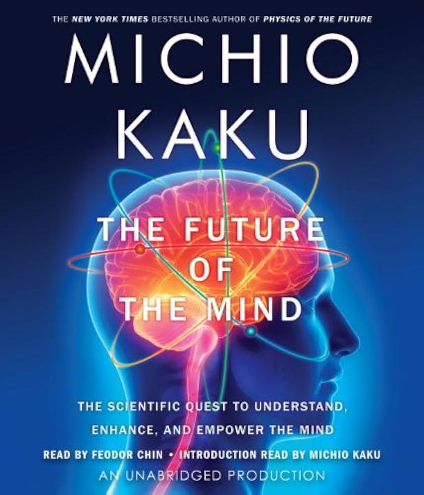 The Future of the Mind: The Scientific Quest to Understand