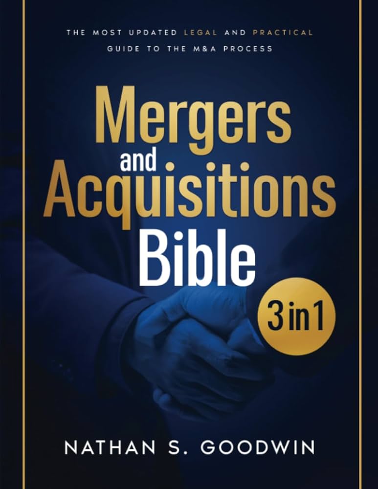 Mergers & Acquisitions Bible: [3 in 1] The Most Updated and