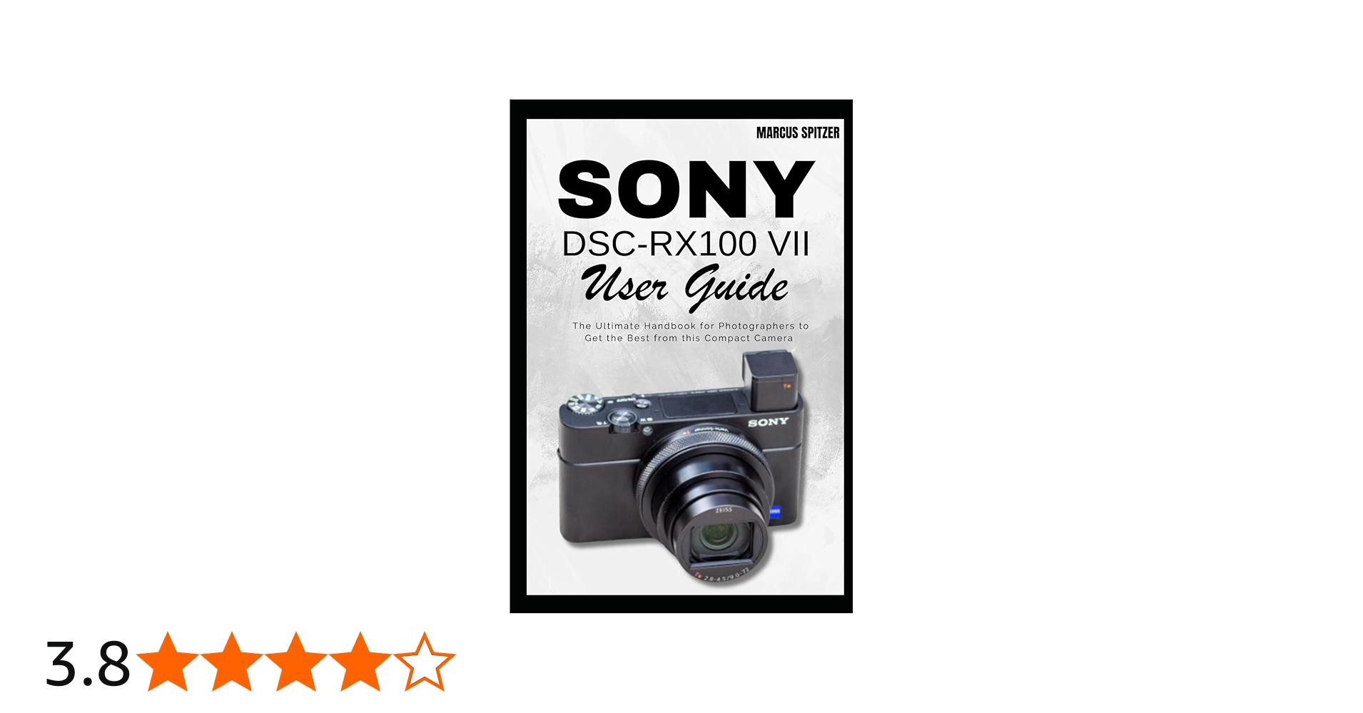 Amazon | Sony DSC-RX100 VII User Guide: The Ultimate Handbook for