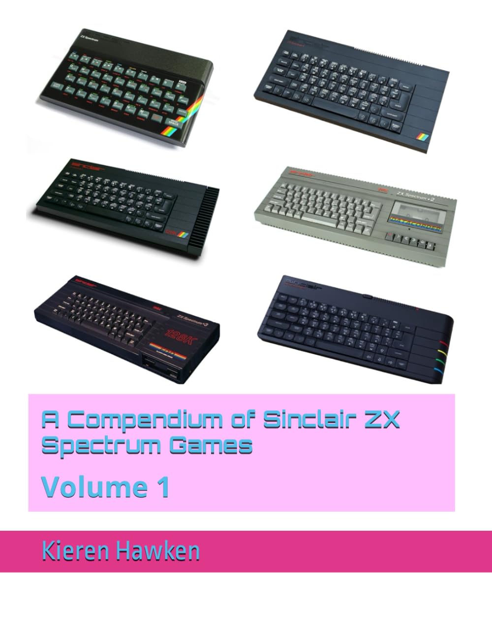 A Compendium of Sinclair ZX Spectrum Games: Volume 1: Hawken