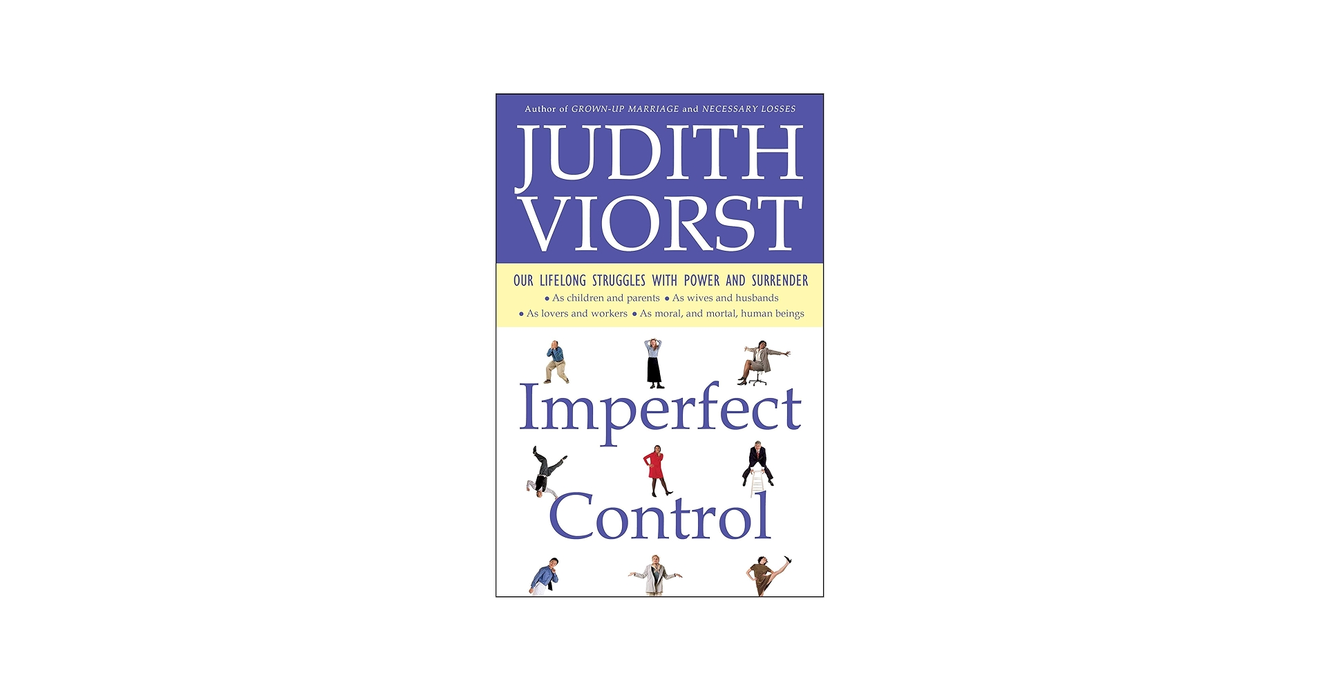 Imperfect Control: Our Lifelong Struggles With Power and Surrender