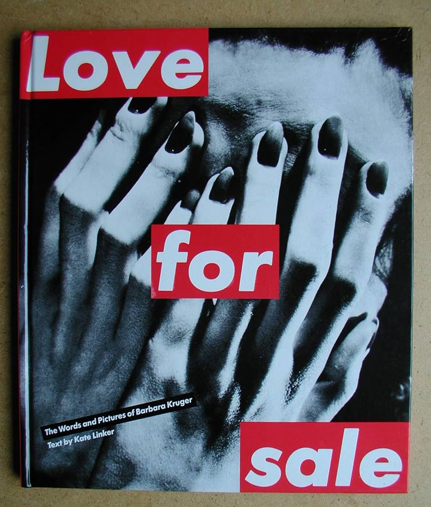 Love for Sale: The Words and Pictures of Barbara Kruger: Kate