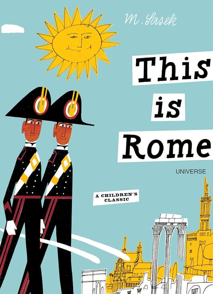This is Rome: A Children's Classic: Sasek, Miroslav: 9780789315496