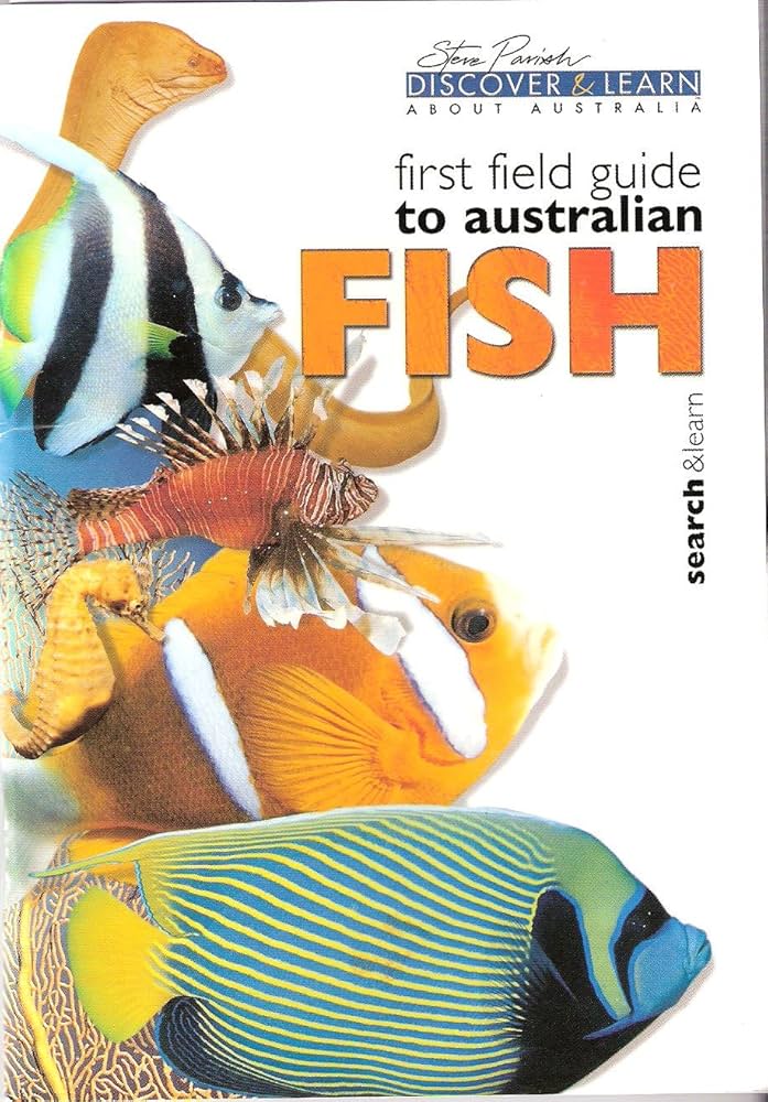 First Field Guide to Australian Fish: Allan Fox, Steve Parish