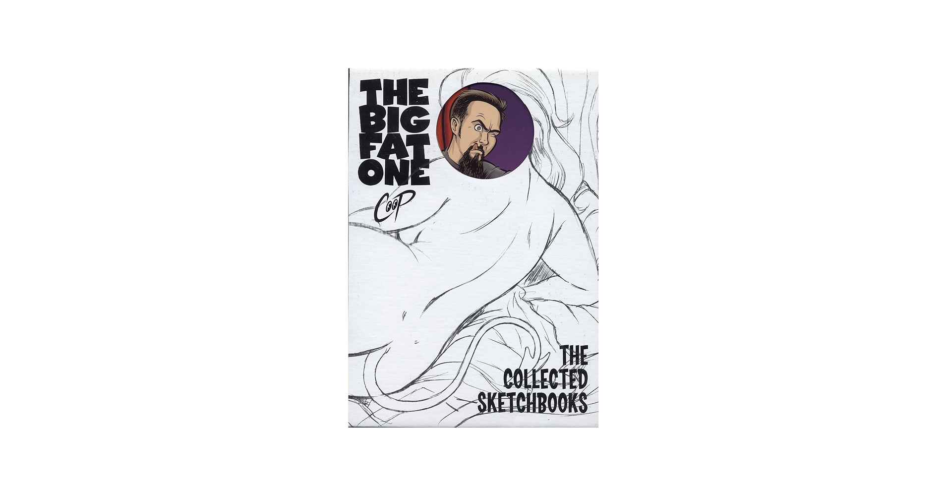 The Big Fat One: The Collected Sketchbooks of Coop: Coop