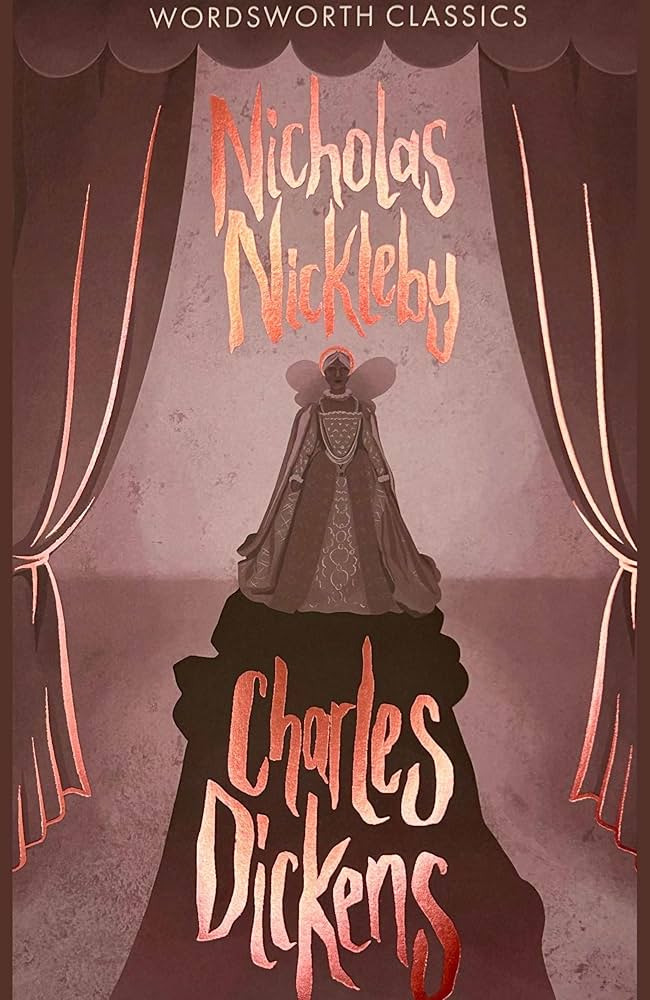 Nicholas Nickleby (Wordsworth Classics): Charles Dickens