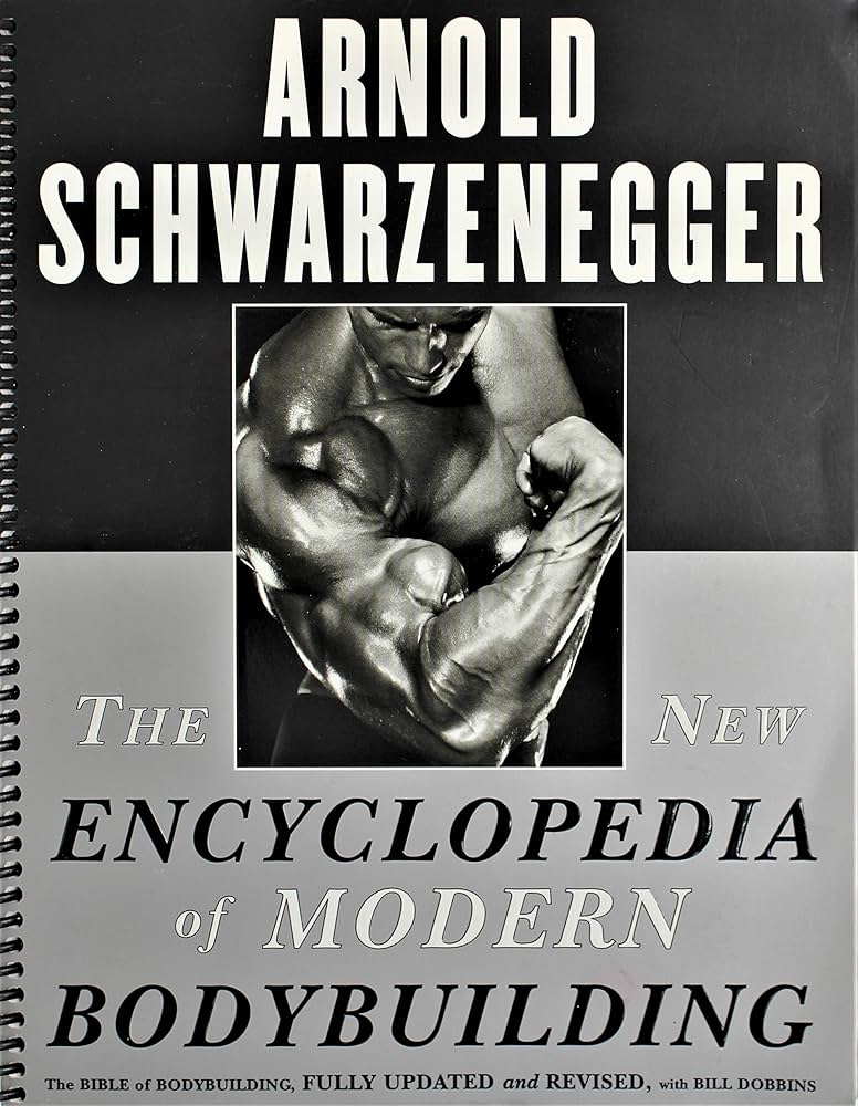 The New Encyclopedia of Modern Bodybuilding : The Bible of