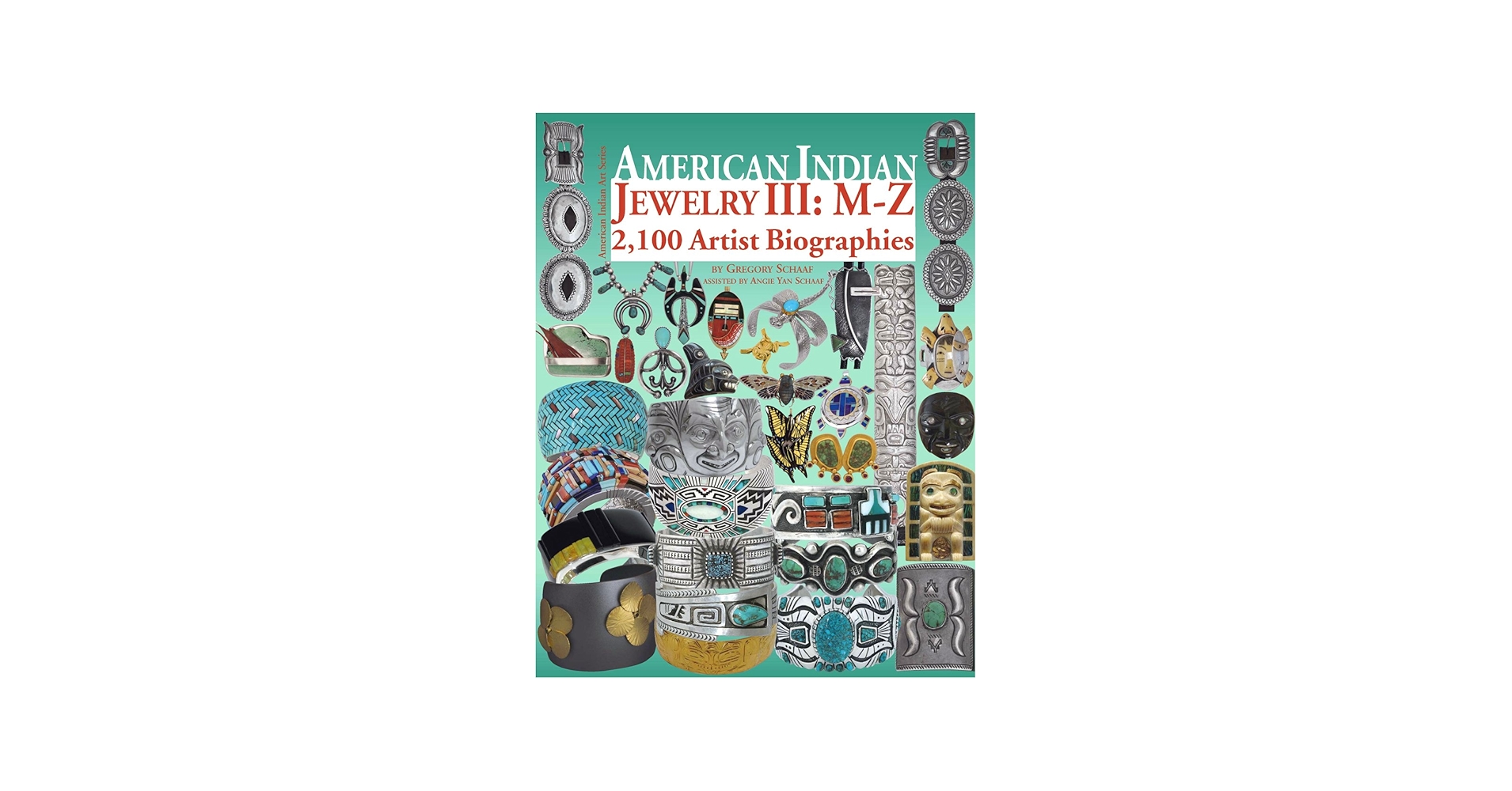 American Indian Jewwlry III: M-Z: 2,100 Artist Biographies, ca