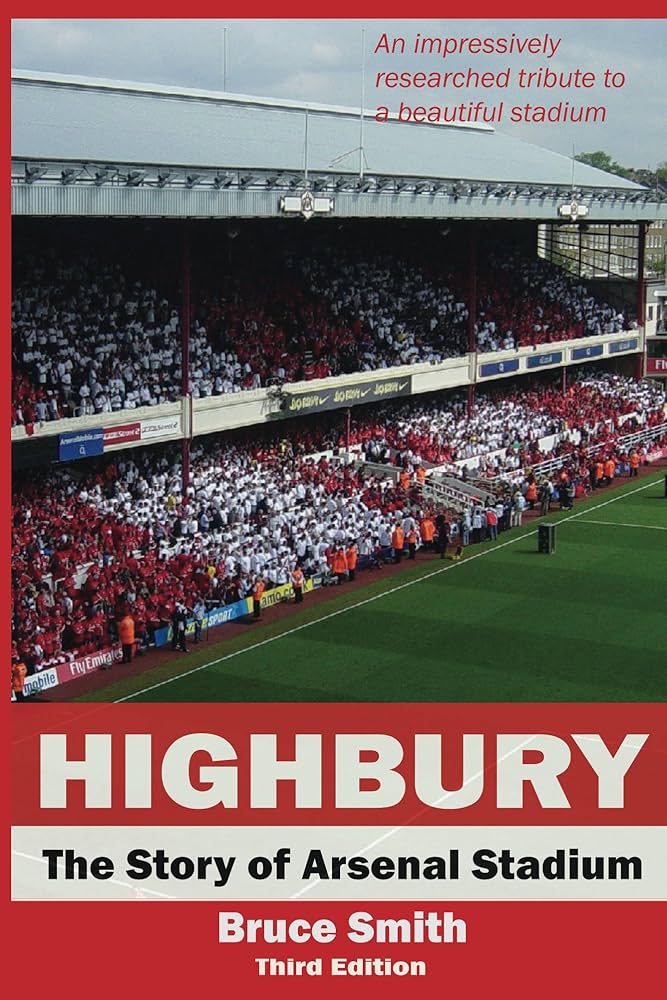 HIGHBURY: The Story of Arsenal Stadium (English Edition) - eBooks
