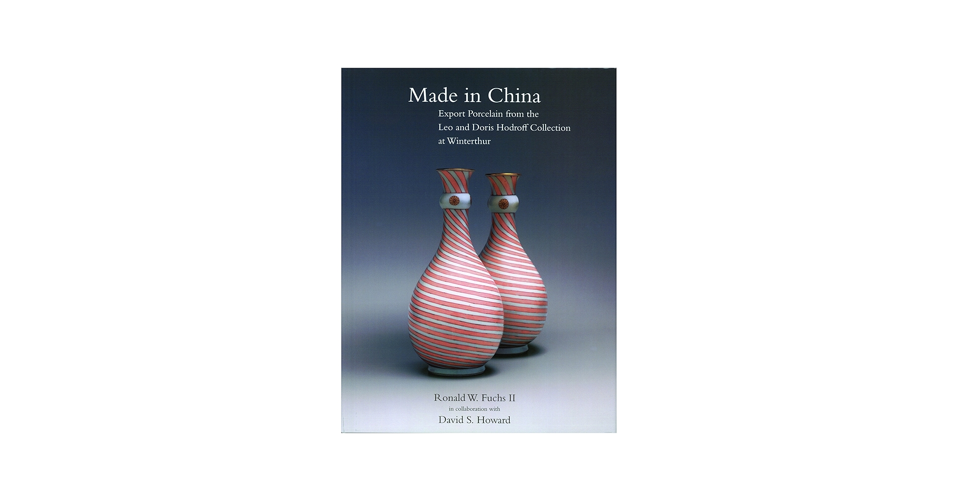 Made In China: Export Porcelain From The Leo And Doris Hodroff