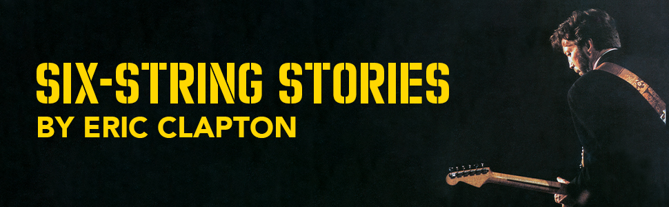 Six-String Stories: Clapton, Eric: 9781905662685: Amazon.com: Books