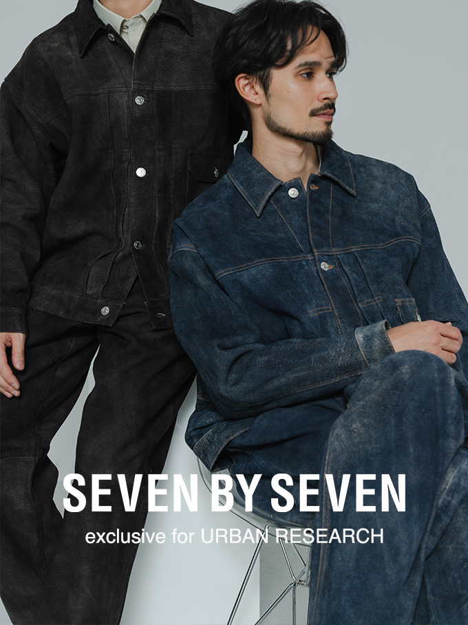 SEVEN BY SEVEN EXCLUSIVE for URBAN RESEARCH – URBAN RESEARCH MEDIA