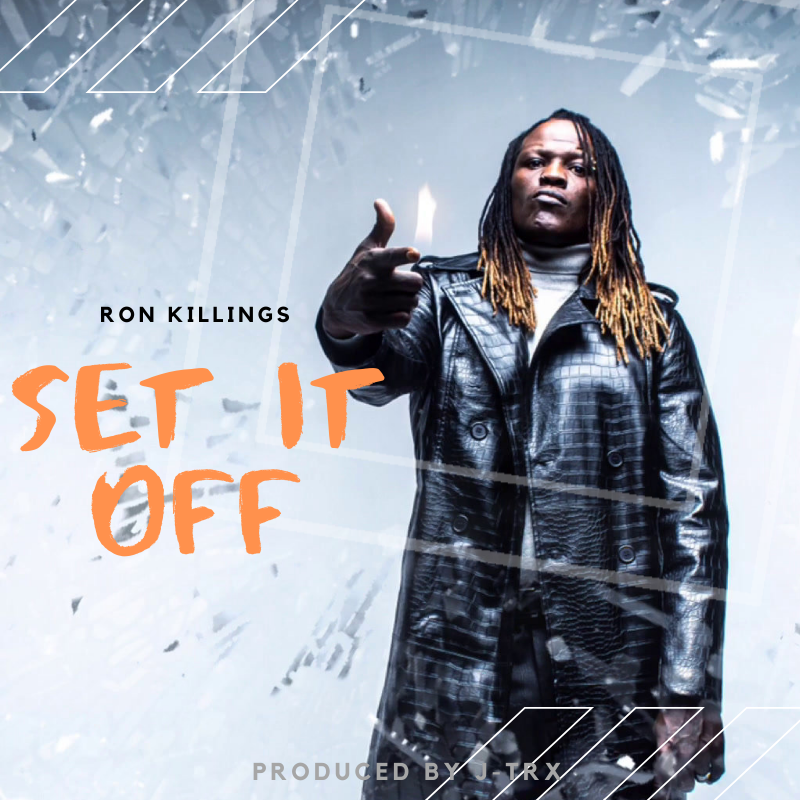 Ron Killings - Set It Off (single) Explicit Version – Ron Killings