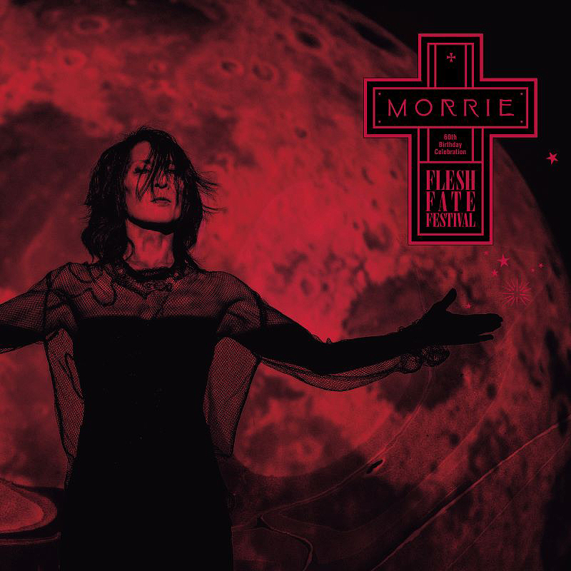 CDJapan : MORRIE 60th Birthday Celebration Flesh Fate Festival